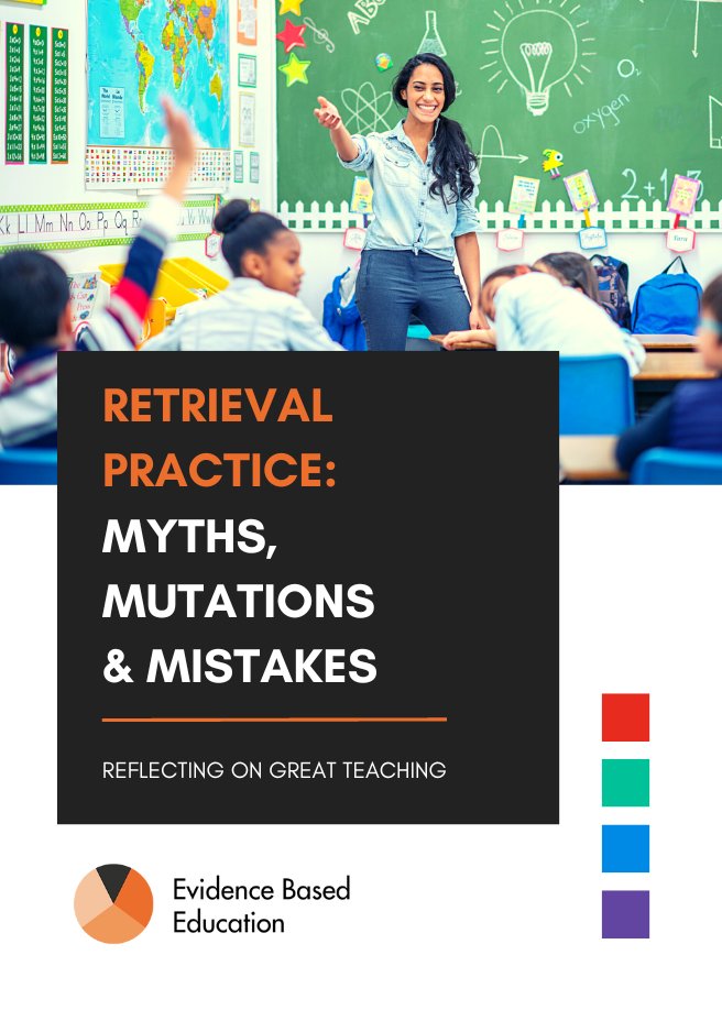 Retrieval Practice: Myths, Mutations and Mistakes