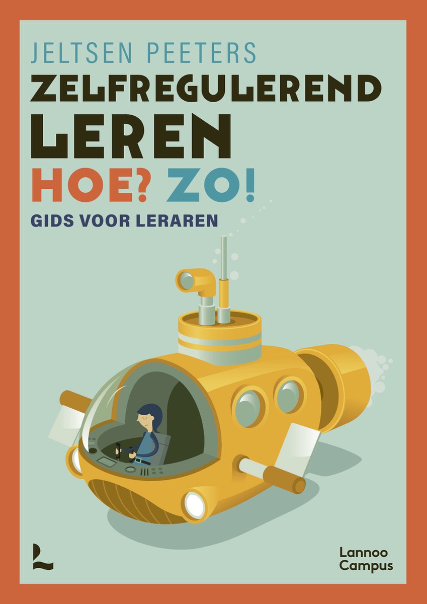 Zelfregulerend leren. Hoe? Zo!